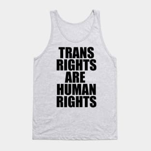 TRANS RIGHTS ARE HUMAN RIGHTS Tank Top